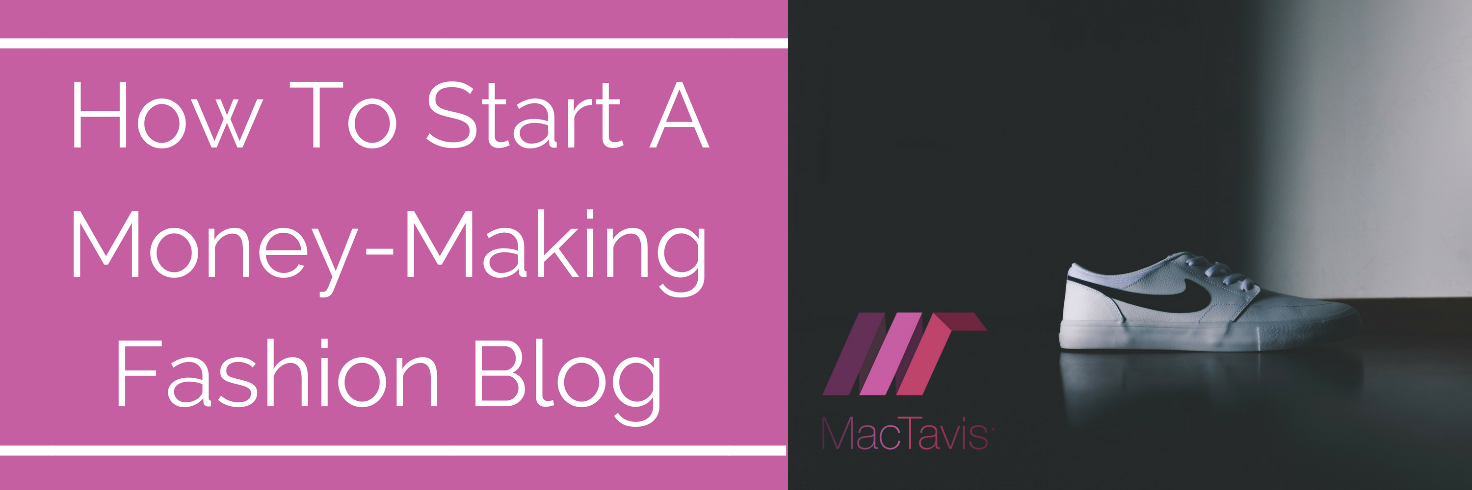 How To Start A Money-Making Fashion Blog