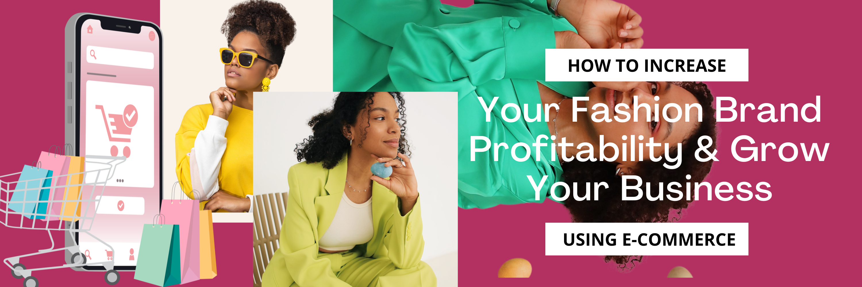 How to Increase Your Fashion Brand Profitability and Grow Your Business With E-commerce